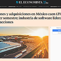 Fusiones y adquisiciones en Mxico caen 13% en el primer semestre; industria de software lidera transacciones